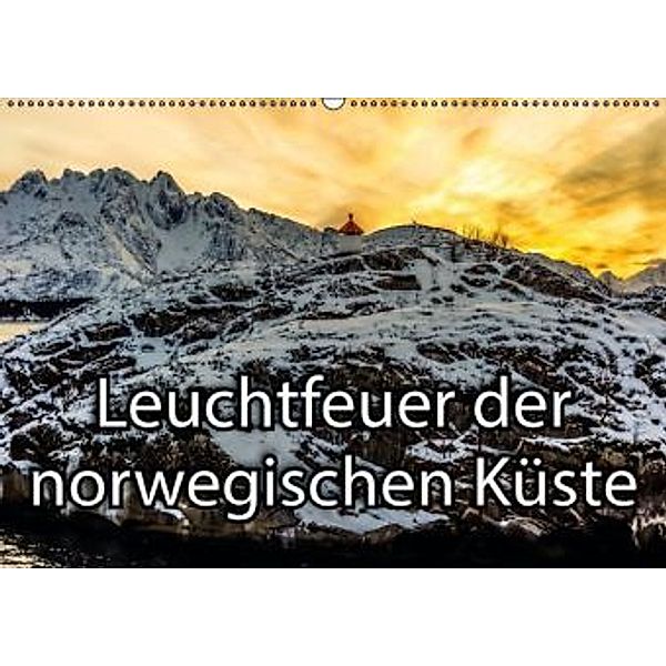 Leuchtfeuer der norwegischen Küste (Wandkalender 2016 DIN A2 quer), Dieter Isemann