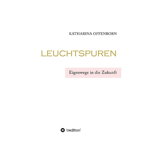 Leuchtspuren, Katharina Offenborn