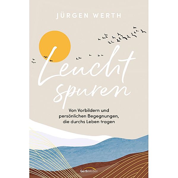 Leuchtspuren, Jürgen Werth