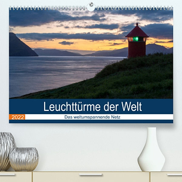 Leuchttürme der Welt (Premium, hochwertiger DIN A2 Wandkalender 2022, Kunstdruck in Hochglanz), Andreas Klesse