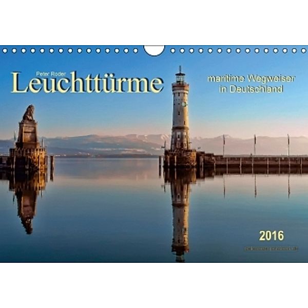 Leuchttürme - maritime Wegweiser in Deutschland (Wandkalender 2016 DIN A4 quer), Peter Roder
