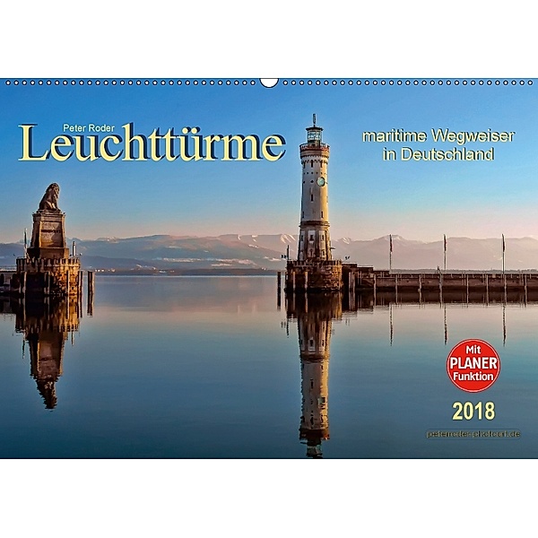 Leuchttürme - maritime Wegweiser in Deutschland (Wandkalender 2018 DIN A2 quer), Peter Roder