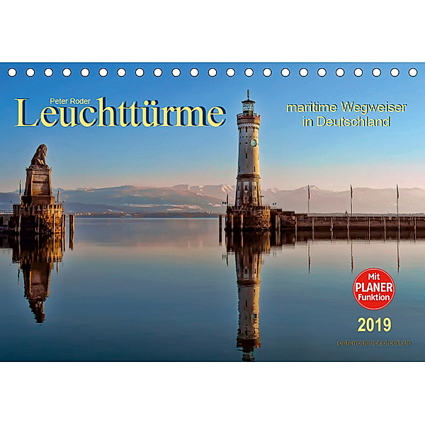 Leuchttürme - maritime Wegweiser in Deutschland (Tischkalender 2019 DIN A5 quer), Peter Roder