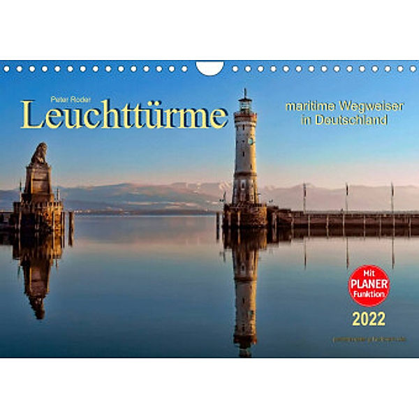 Leuchttürme - maritime Wegweiser in Deutschland (Wandkalender 2022 DIN A4 quer), Peter Roder