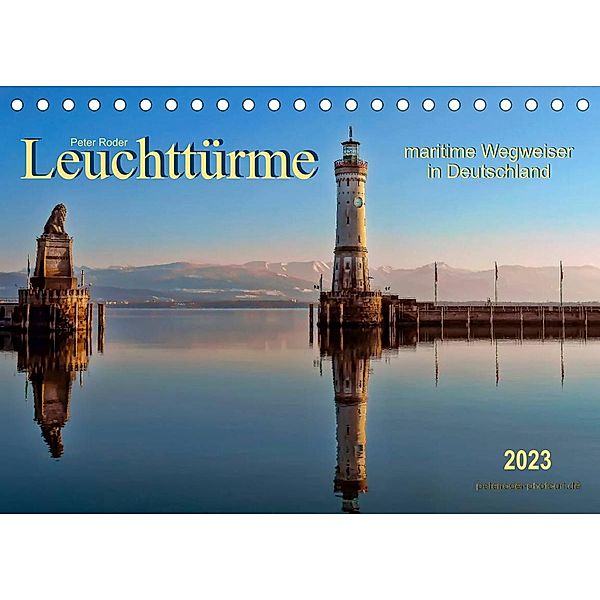 Leuchttürme - maritime Wegweiser in Deutschland (Tischkalender 2023 DIN A5 quer), Peter Roder