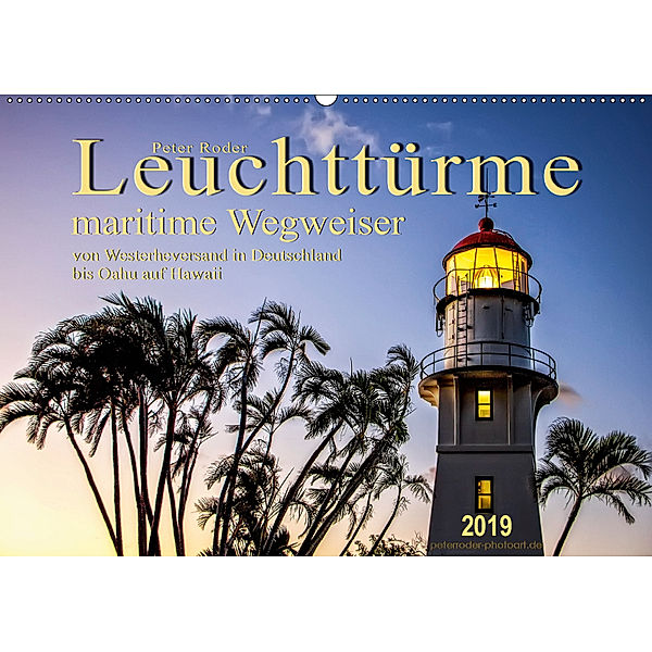 Leuchttürme - maritime Wegweiser (Wandkalender 2019 DIN A2 quer), Peter Roder