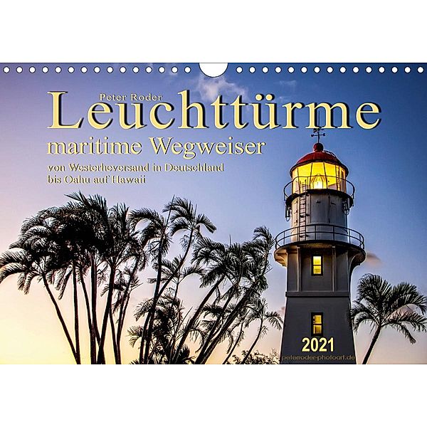 Leuchttürme - maritime Wegweiser (Wandkalender 2021 DIN A4 quer), Peter Roder