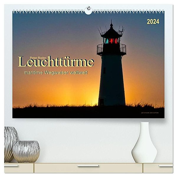 Leuchttürme - maritime Wegweiser weltweit (hochwertiger Premium Wandkalender 2024 DIN A2 quer), Kunstdruck in Hochglanz, Peter Roder