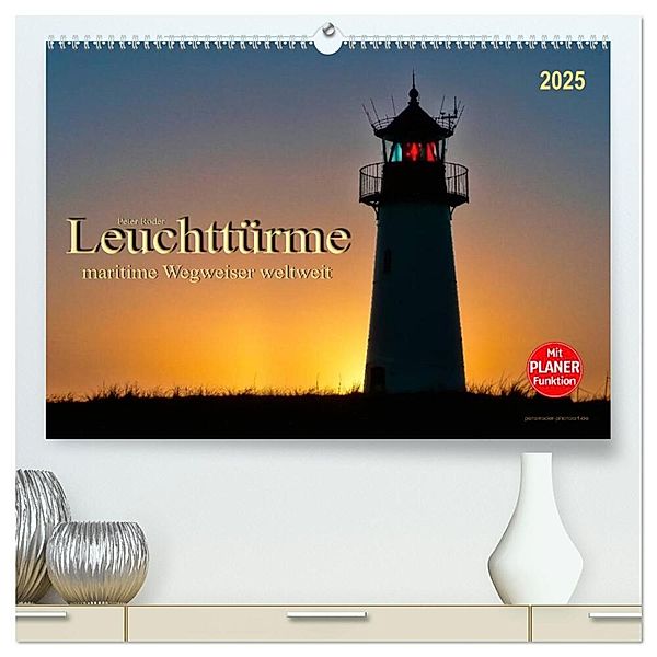 Leuchttürme - maritime Wegweiser weltweit (hochwertiger Premium Wandkalender 2025 DIN A2 quer), Kunstdruck in Hochglanz, Calvendo, Peter Roder