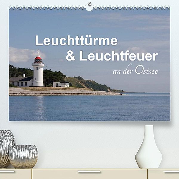 Leuchttürme und Leuchtfeuer an der Ostsee (Premium, hochwertiger DIN A2 Wandkalender 2023, Kunstdruck in Hochglanz), Carina-Fotografie