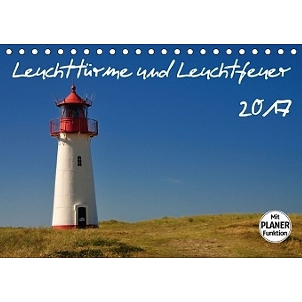 Leuchttürme und Leuchtfeuer (Tischkalender 2017 DIN A5 quer), Uwe Bade