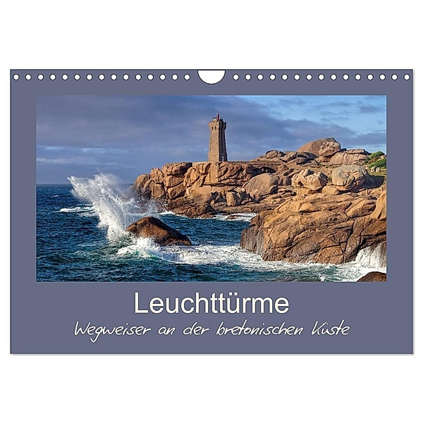 Leuchttürme - Wegweiser an der bretonischen Küste (Wandkalender 2024 DIN A4 quer), CALVENDO Monatskalender, LianeM