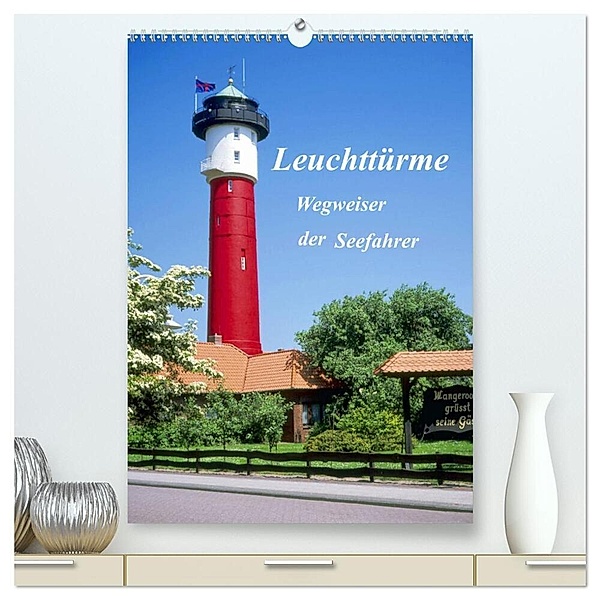 Leuchttürme, Wegweiser der Seefahrer (hochwertiger Premium Wandkalender 2024 DIN A2 hoch), Kunstdruck in Hochglanz, lothar reupert