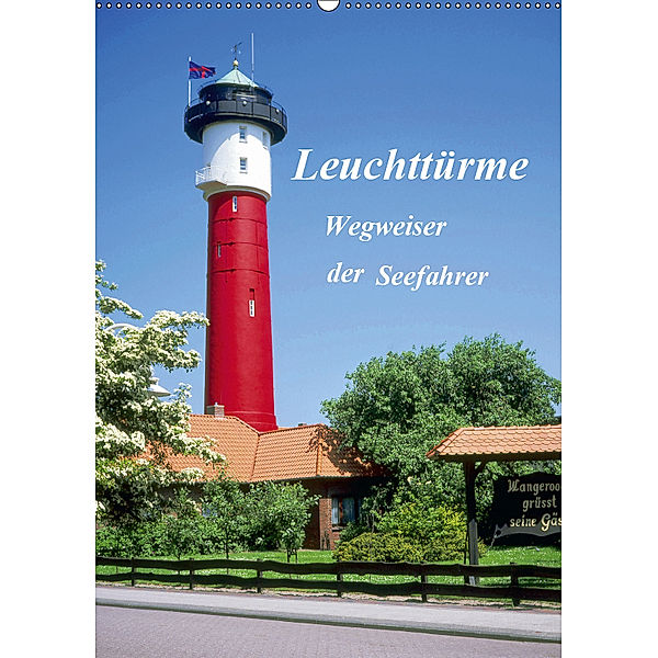 Leuchttürme, Wegweiser der Seefahrer (Wandkalender 2019 DIN A2 hoch), Lothar Reupert