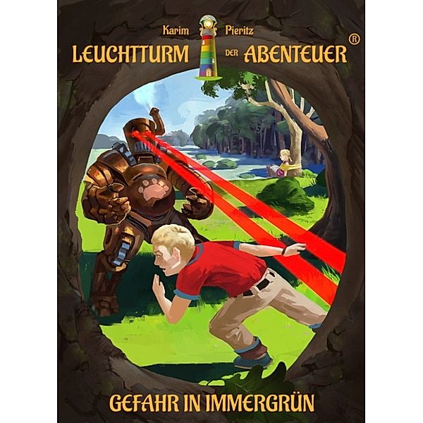 Leuchtturm der Abenteuer 03. Gefahr in Immergrün (Kinderbuch), Karim Pieritz