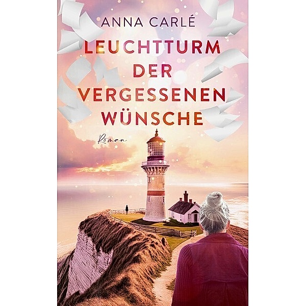 Leuchtturm der vergessenen Wünsche, Anna Carlé