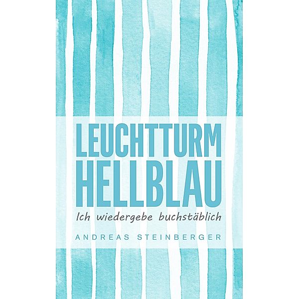 Leuchtturm Hellblau, Andreas Steinberger