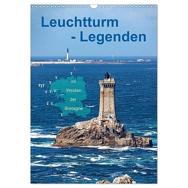 Leuchtturm-Legenden im Westen der Bretagne (Wandkalender 2024 DIN A3 hoch), CALVENDO Monatskalender, Etienne Benoît
