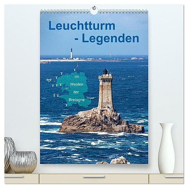 Leuchtturm-Legenden im Westen der Bretagne (hochwertiger Premium Wandkalender 2024 DIN A2 hoch), Kunstdruck in Hochglanz, Etienne Benoît