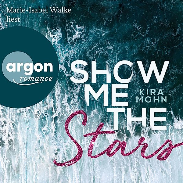 Leuchtturm-Trilogie - 1 - Show me the Stars, Kira Mohn