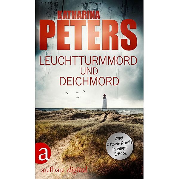 Leuchtturmmord und Deichmord / Romy Beccare Doppelband Bd.3, Katharina Peters