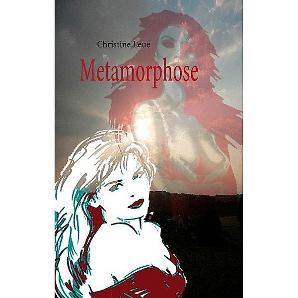 Leue, C: Metamorphose, Christine Leue