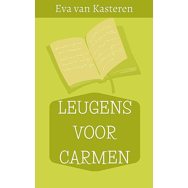Leugens voor Carmen, Eva van Kasteren