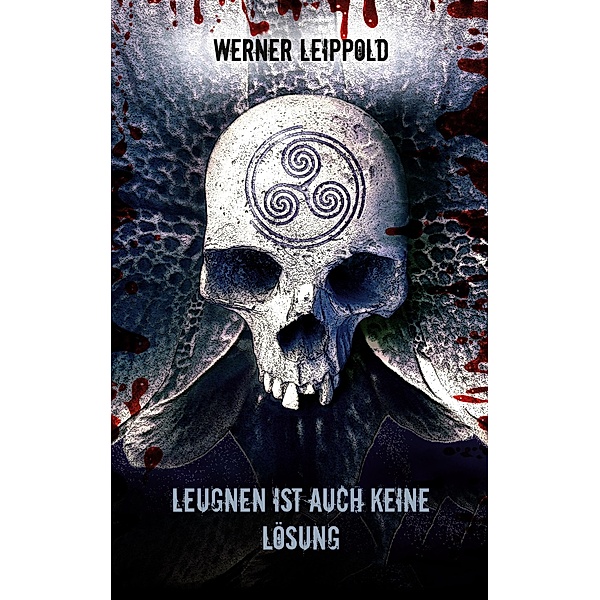 Leugnen ist auch keine Lösung, Werner Leippold