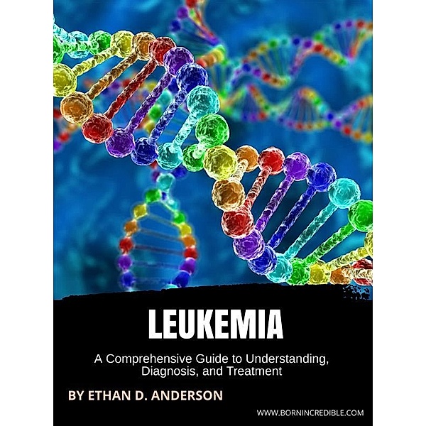Leukemia, Ethan D. Anderson
