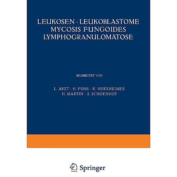 Leukosen · Leukoblastome Mycosis Fungoides Lymphogranulomatose, L. Arzt, H. Fuhs, S. Schoenhof, H. Martin, K. Herxheimer