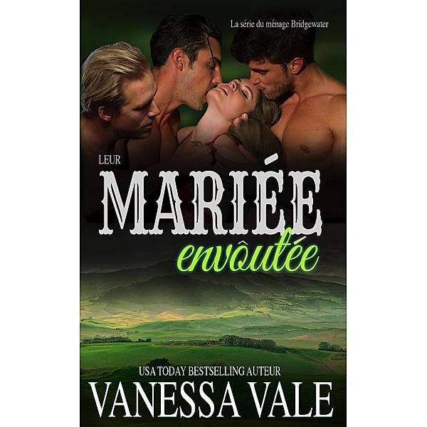 Leur mariée envoûtée (La série du ménage Bridgewater, #3) / La série du ménage Bridgewater, Vanessa Vale