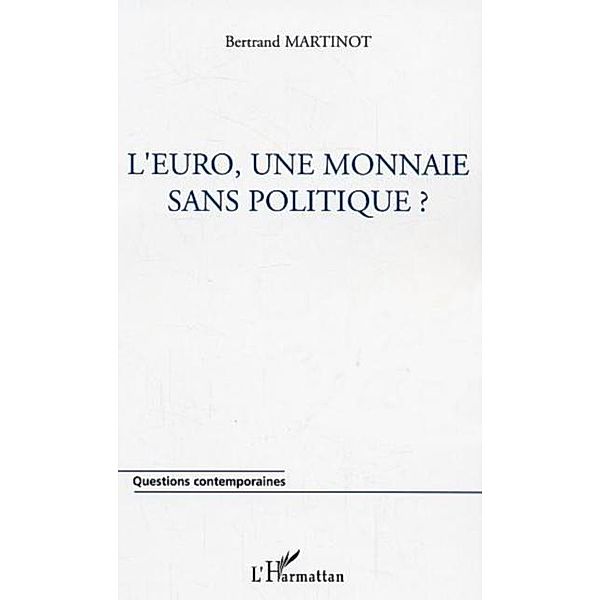 L'euro, une monnaie sans politique ? / Hors-collection, Martinot Bertrand