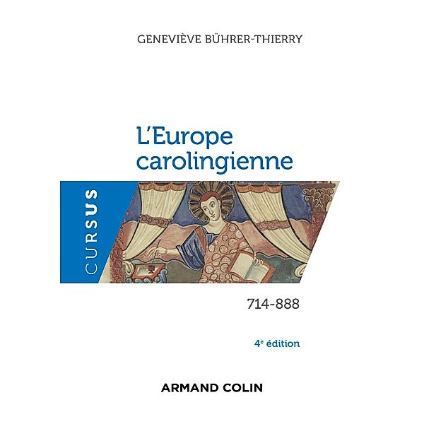 L'Europe carolingienne 714-888 - 4e éd. / Histoire, Geneviève Bührer-Thierry