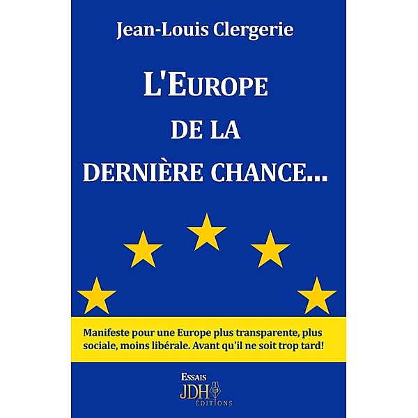 L'Europe de la dernière chance..., Jean-Louis Clergerie
