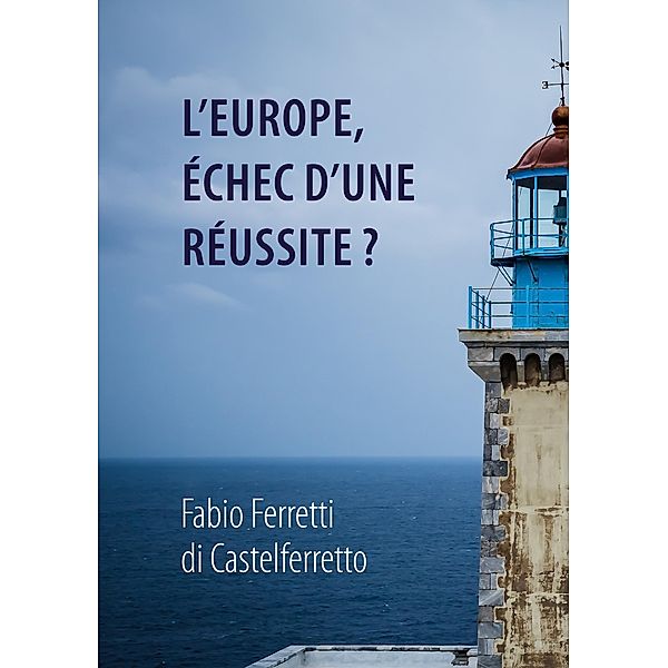 L'Europe, échec d'une réussite?, Fabio Ferretti di Castelferretto