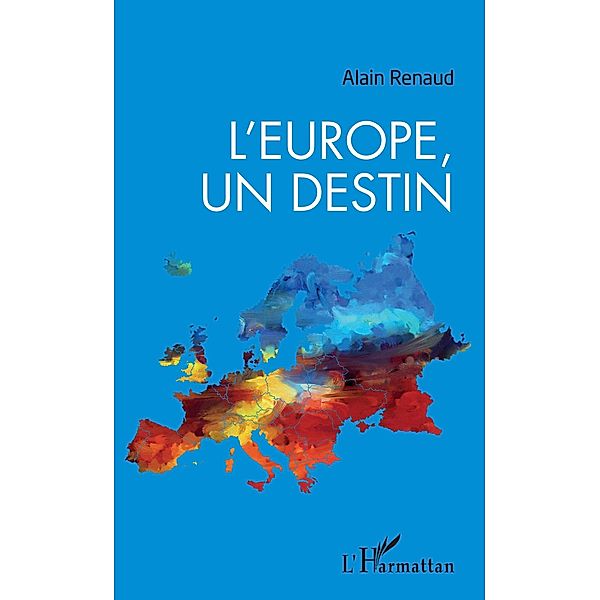 L'Europe, un destin, Renaud Alain Renaud