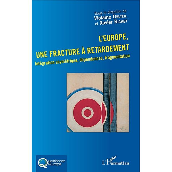 L'Europe, une fracture a retardement, Delteil Violaine Delteil