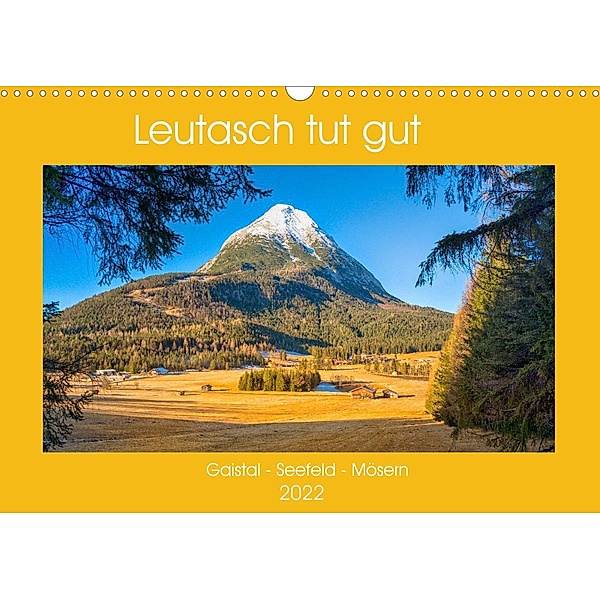 Leutasch tut gut (Wandkalender 2022 DIN A3 quer), Ulrich Männel