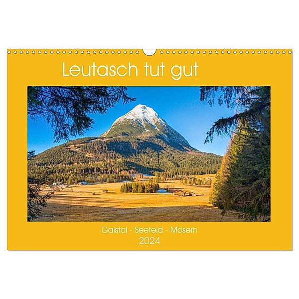 Leutasch tut gut (Wandkalender 2024 DIN A3 quer), CALVENDO Monatskalender, Ulrich Männel