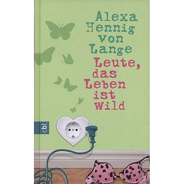 Leute, das Leben ist wild / Die Lelle-Romane Bd.4, Alexa Hennig Von Lange