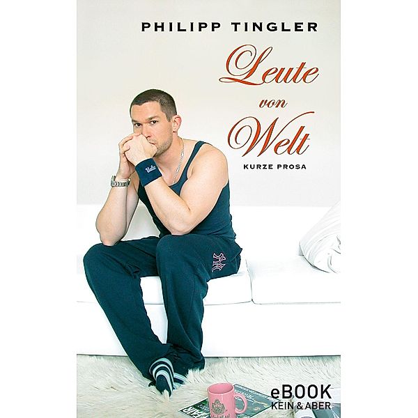 Leute von Welt, Philipp Tingler