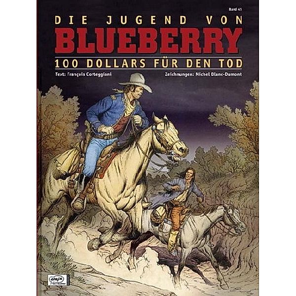 Leutnant Blueberry: Bd.45 Blueberry 45 Die Jugend (16), Michel Blanc-Dumont, François Corteggiani