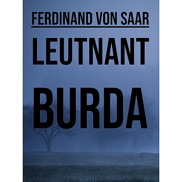 Leutnant Burda, Ferdinand Von Saar