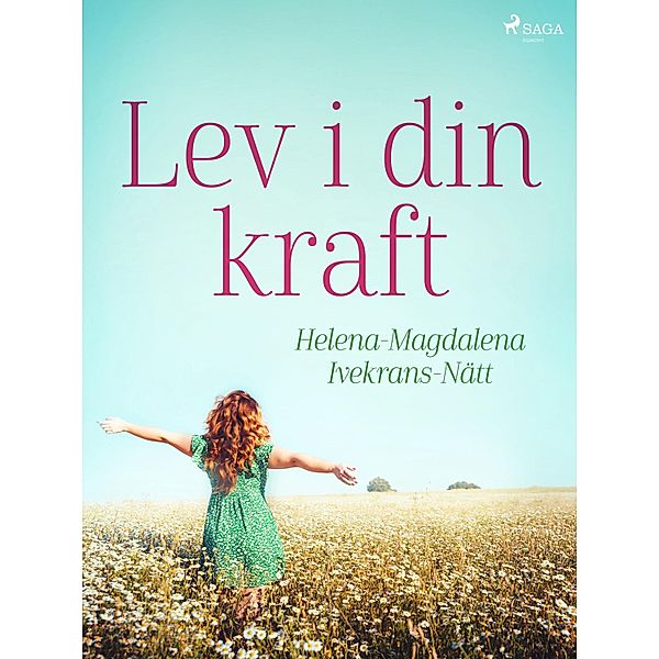 Lev i din kraft / Lev-serien Bd.2, Helena-Magdalena Ivekrans-Nätt