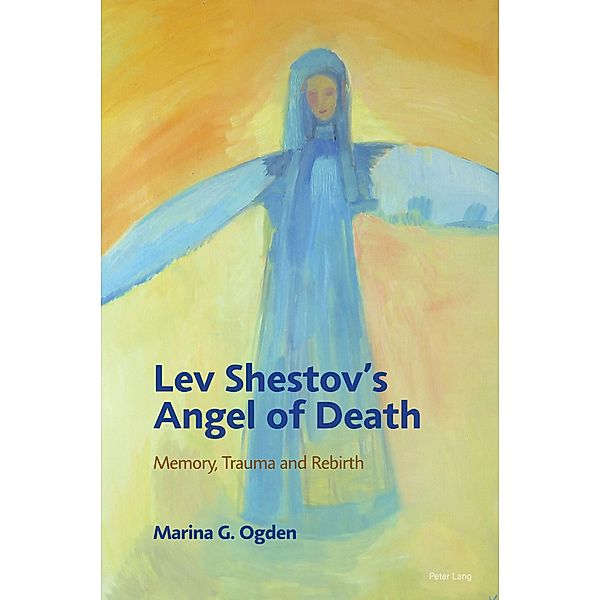 Lev Shestov's Angel of Death, Marina G. Ogden