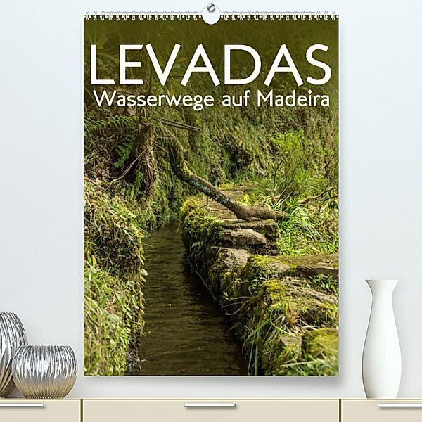 Levadas - Wasserwege auf Madeira (Premium, hochwertiger DIN A2 Wandkalender 2023, Kunstdruck in Hochglanz), Frauke Gimpel