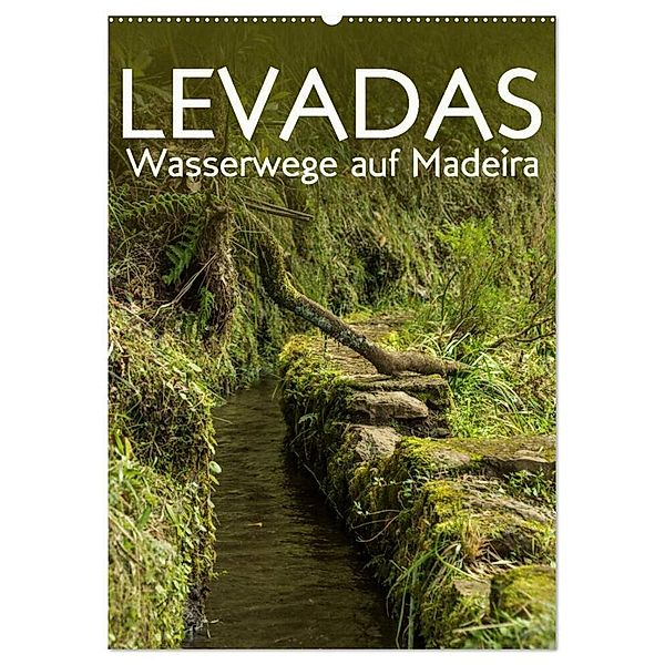Levadas - Wasserwege auf Madeira (Wandkalender 2024 DIN A2 hoch), CALVENDO Monatskalender, Frauke Gimpel