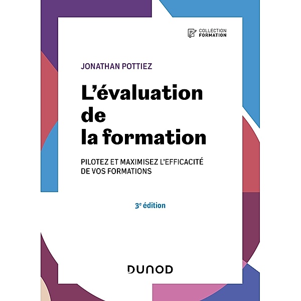 L'évaluation de la formation - 3e éd. / Formation, Jonathan Pottiez