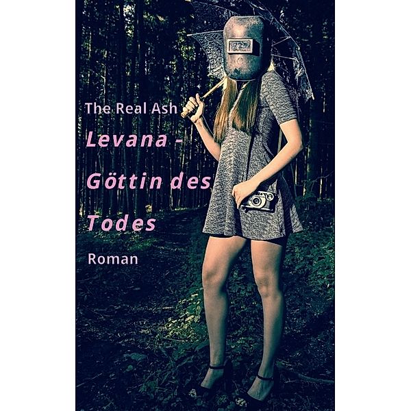 Levana - Göttin des Todes, The Real Ash