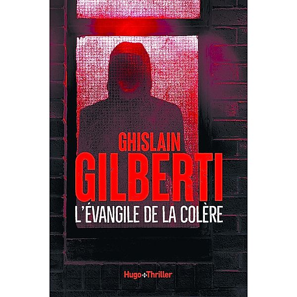 L'évangile de la colère / Thriller, Ghislain Gilberti